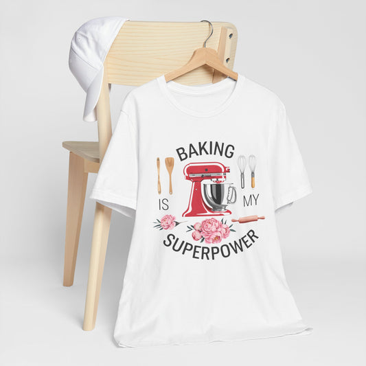 Baking Superpower T-Shirt – For the Kitchen Heroes