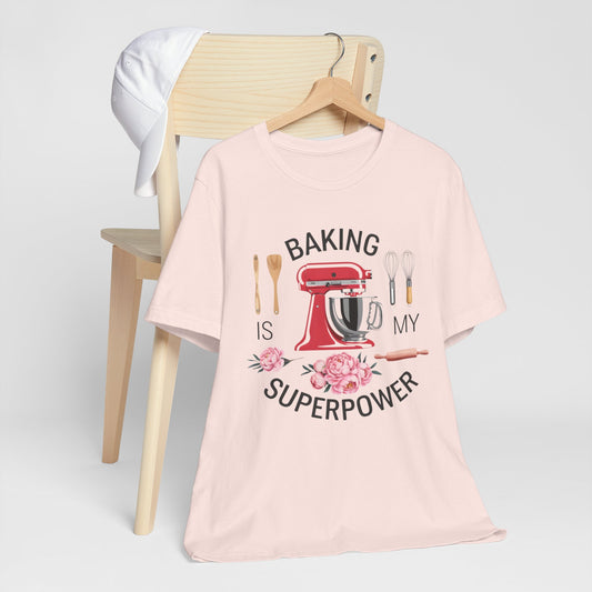 Baking Superpower T-Shirt – For the Kitchen Heroes